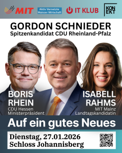Veranstaltungsplakat mit Gordon Schnieder, Spitzenkandidat der CDU Rheinland-Pfalz, Boris Rhein, Ministerpräsident von Hessen, und Isabell Rahms, Landtagskandidatin der CDU Mainz. Einladung zum politischen Jahresauftakt „Auf ein gutes Neues“ am 27. Januar 2026 auf Schloss Johannisberg, organisiert von MIT Rheinland-Pfalz, MIT Hessen, IT Klub Mainz-Rheinhessen und KONEKT.